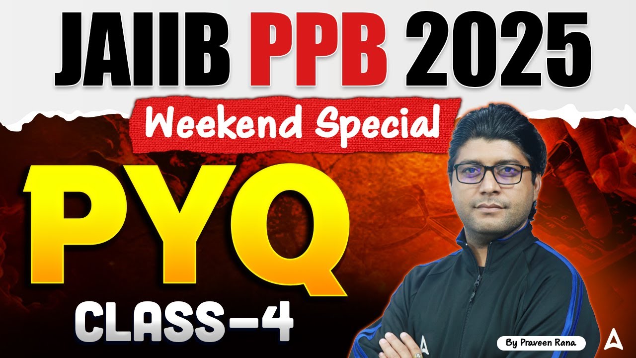 JAIIB Nov 2025 | JAIIB PPB PYQ | Class 4 | JAIIB Exam Preparation 2025 | Praveen Rana