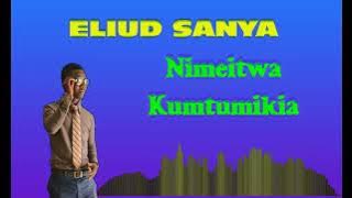 Eliud Sanya - nimeitwa kumtumikia( Audio)