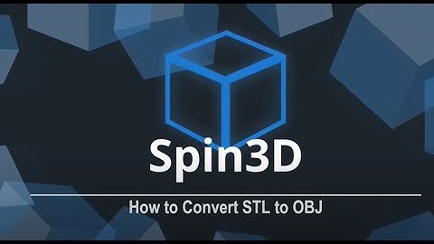 How to Convert STL to OBJ | Spin 3D Mesh Converter Tutorial