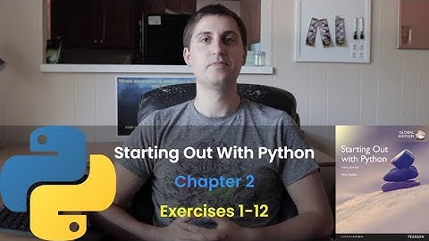 Starting Out With Python - Chapter 2, Exercises 1-12