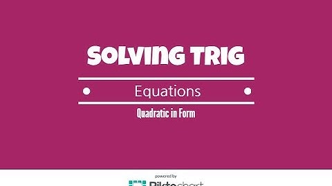 How to solve trig equations quadratic in form