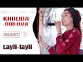 Kholida Odilova / Song:Layli-layli. Холида Одилова. Лайли-лайли