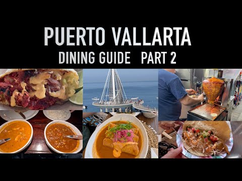 Puerto Vallarta Dining Guide - Part 2
