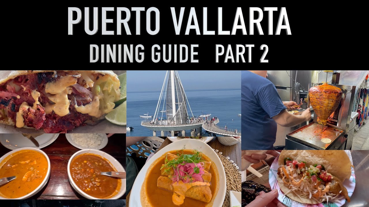 Puerto Vallarta Dining Guide - Part 2