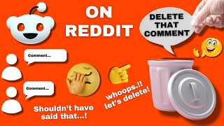 How To Delete a Comment On Reddit: Do Not Regret Posting!