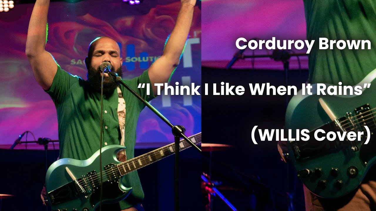 Ver Corduroy Brown - LIVE - "I Think I Like When It Rains" (WILLIS Cover) no YouTube