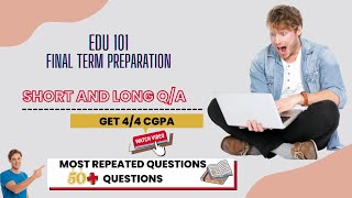 EDU 101 FINAL TERM PREPARATION ! Short and long questions ! Lesson 23 to 45.
