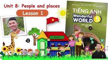 English 5-Wonderful World-Unit 8: People and places-Lesson 1-Which place would you like to live in