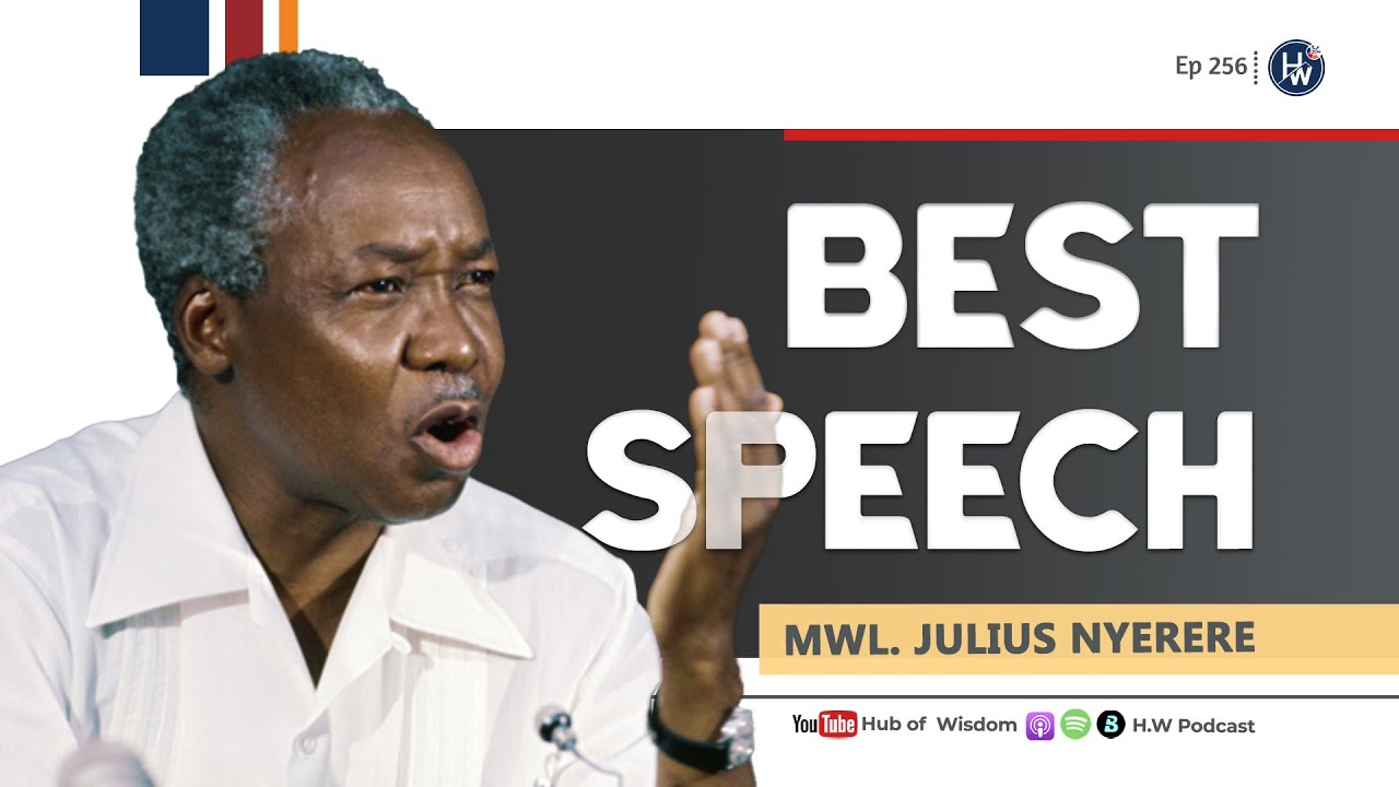 KATI YA HOTUBA BORA ZAIDI ZA MWL. JULIUS KAMBARAGE NYERERE
