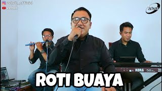 ROTI BUAYA Voc. Hery (Cover By Zehab)