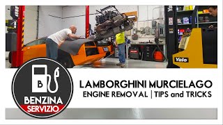 Lamborghini Murcielago Servizio  Engine Removal | Tips & Tricks