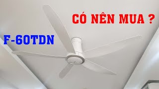 Quạt trần Panasonic F-60TDN - Đắt có sắt ra miếng ?