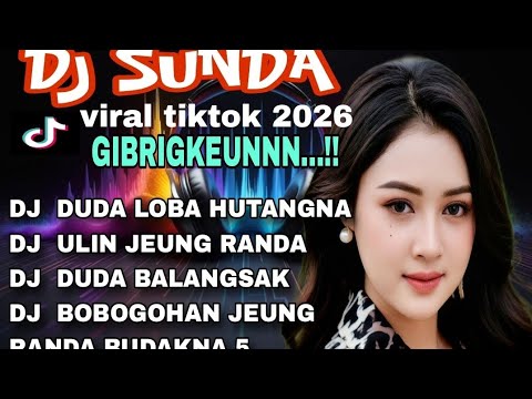 VIRAL DJ SUNDA !! VIRAL TIKTOK 2026 🔥 ULIN JEUNG RANDA _ DUDA BALANGSAK 🎧 GIBRIGKEUNNN 