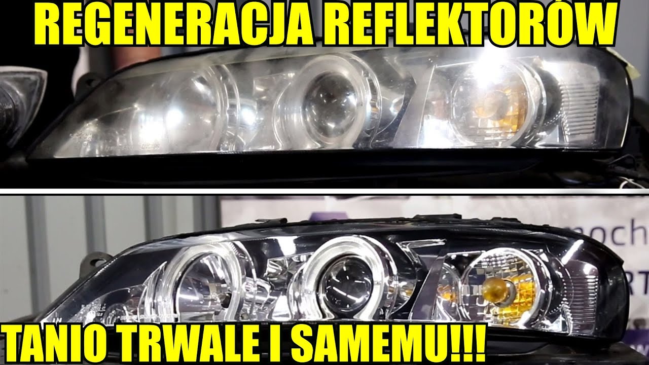 JAK ODNOWIĆ REFLEKTORY - TRWALE TANIO I NA LATA