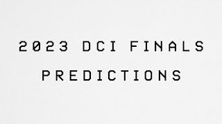 Our 2023 DCI Finals Predictions