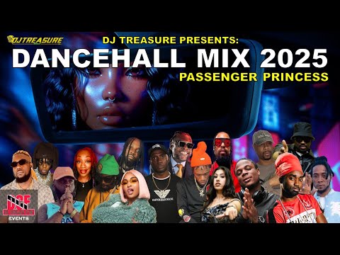 New Dancehall Mix 2025 - PASSENGER PRINCESS FT Valiant, Jamal, Masicka