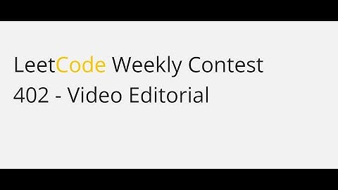 Leetcode weekly contest 402 - Video Editorial | Global Rank - 447