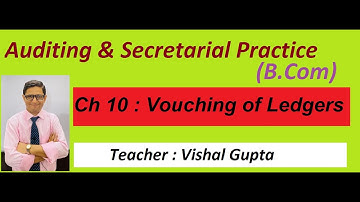 ch 10 I vouching of ledgers l auditing l b com l