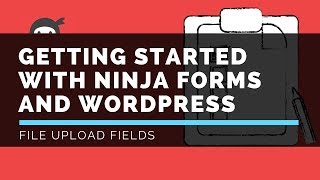 Ninja Forms - File Uploads - LattePress Tutorials