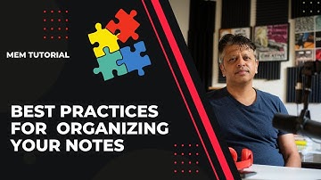 Mem Tutorial Best Practice Part 2: Organizing Your Notes