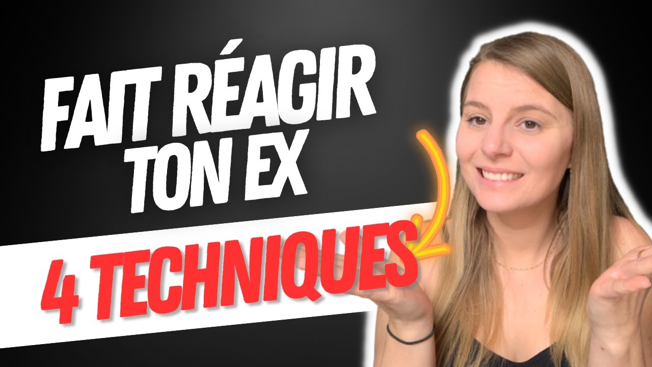 FAIRE RÉAGIR SON EX : 4 astuces qui marchent ! - YouTube