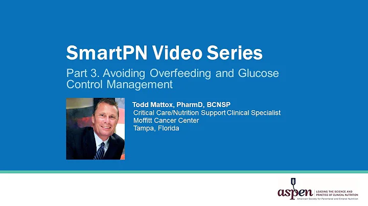 SmartPN Video Series Part 3: Avoiding Overfeeding and Glucose Control Management