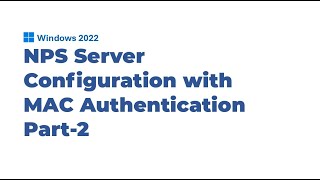 Famous NPS Server Configuration with MAC Authentication Part-2 Profile