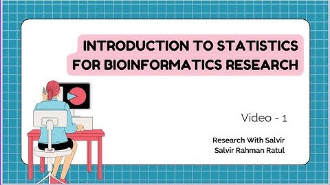 Introduction to Statistics for Bioinformatics [Video - 1]