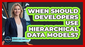 When Should Developers Use Hierarchical Data Models?