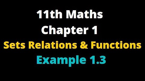 11th Maths  Chapter 1 Sets Relations and Functions Example 1.3 | kalvi imayam