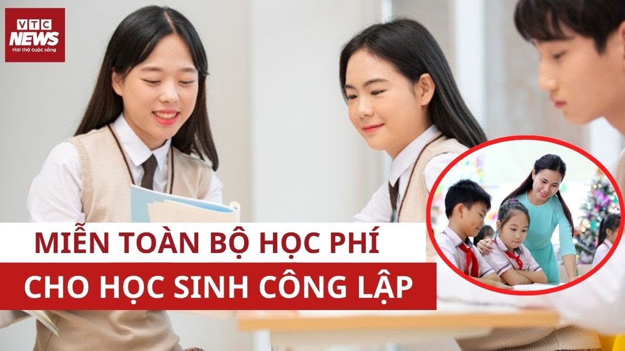 Chính thức miễn toàn bộ học phí cho học sinh công lập từ năm học 2025 - 2026 | VTC News - youtube