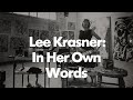 Lee Krasner: In Her Own Words
