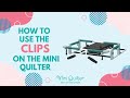 How to Use the Mini Quilter Clips