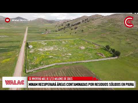 PIURA | MINAM recuperará áreas CONTAMINADAS por residuos sólidos en YAPATO