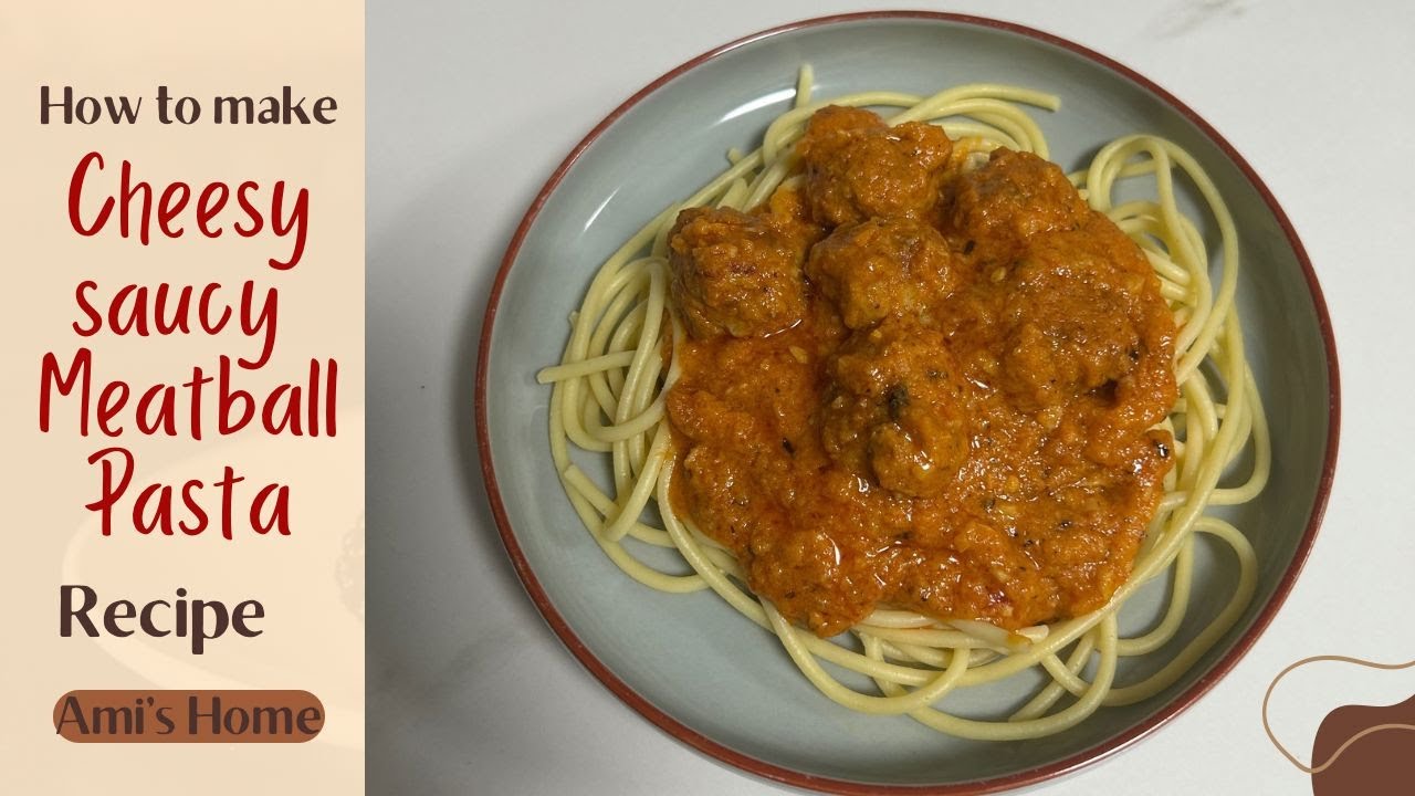 Recipe-82 🍝 Cheesy & Saucy / The Best Meatball Pasta Ever!