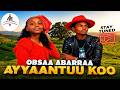 Obsaa Abarraa Ayyaantuu New Ethiopian Oromoo Music 2026 Official Music 