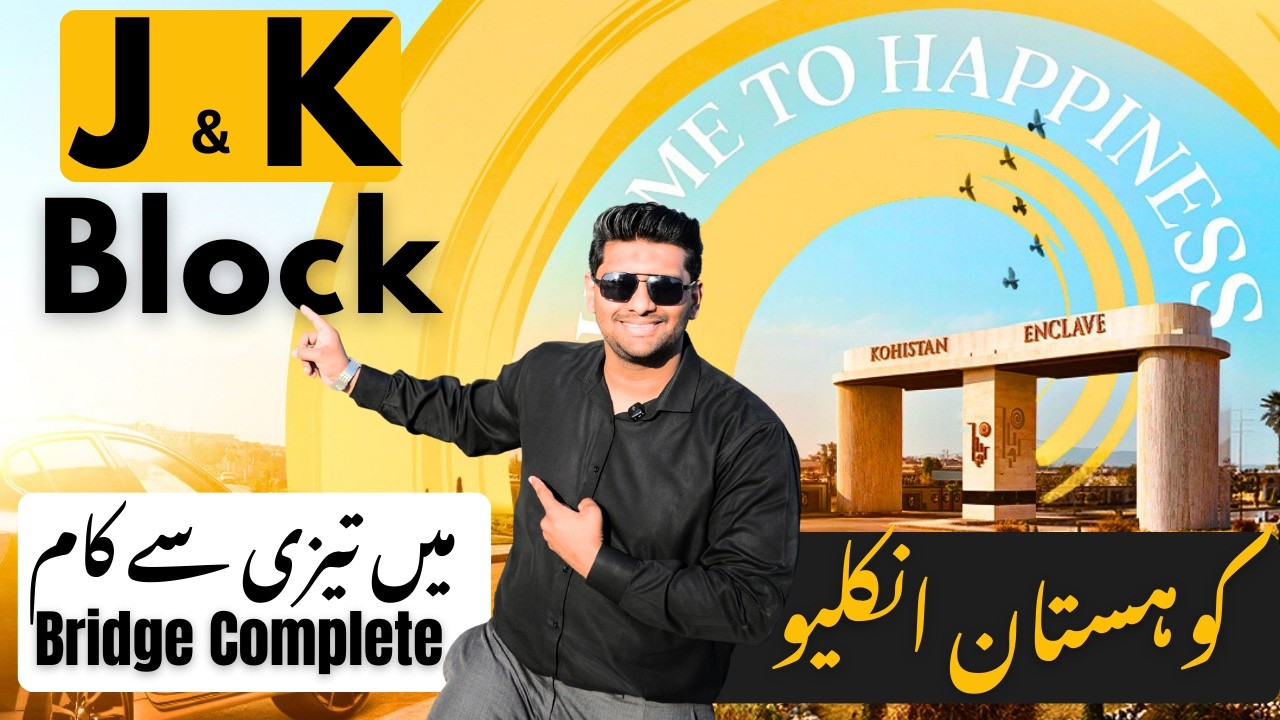 KOHISTAN ENCLAVE - J & K Block Update | Bridge development | Detailed review by Sohaib Khan