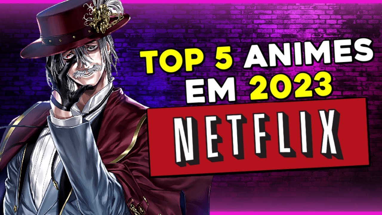 17 melhores animes da Netflix para maratonar em 2023 - Cultura Genial