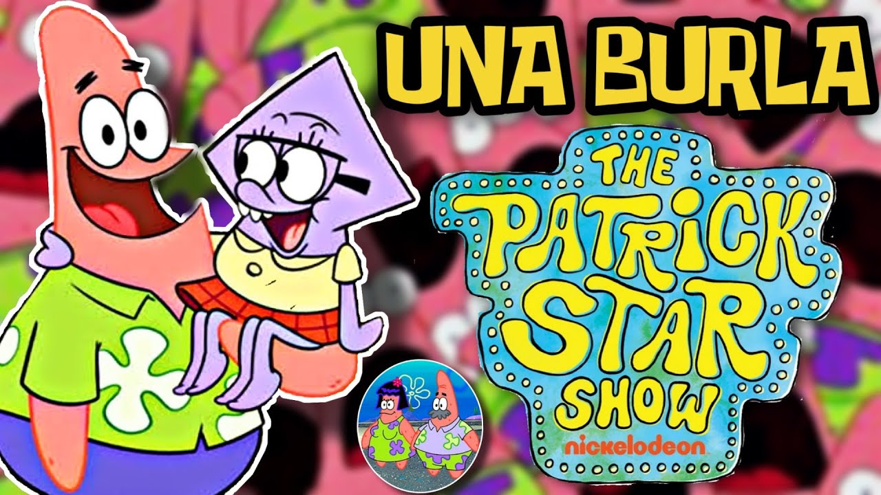 El show de PATRICIO ESTRELLA que NADIE pidió! | “The Patrick Star Show ...
