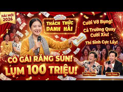 Trấn Thành Trường Giang "CƯỜI RÁCH RUỘT" Vì Cô Gái Răng Sún Quá Duyên - Hài Mới 2026