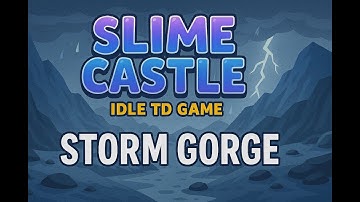 Slime Castle - Idle TD Game Gameplay | Mobile RPG Tower Defense on Google Play - Storm Gorge