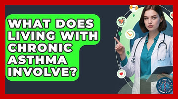 What Does Living With Chronic Asthma Involve? - All About the Immune System