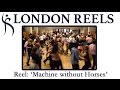 Machine without horses tutorial by london reels