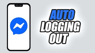 How To Fix Messenger App Auto Logging Out | Easy & Quick