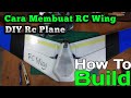How to Make Rc Plane Wing - Mudah di Buat dan Mudah Diterbangkan - Aeromodelling Indonesia