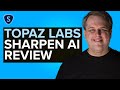 SHARPEN YOUR PHOTOS Like a Pro (with Topaz Sharpen AI)