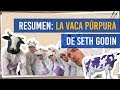 La vaca prpura  seth godin resumen libro