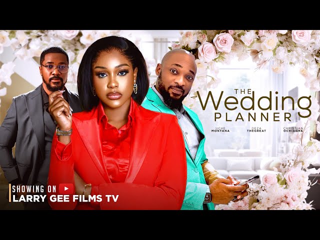 THE WEDDING PLANNER - UCHE MONTANA, DEZA THE GREAT, CHRISTIAN OCHIAGHA - 2024 LATEST NIGERIAN MOVIES class=