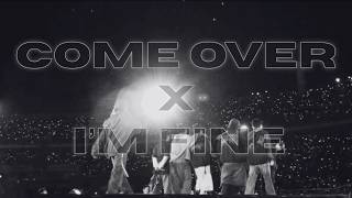 Come Over X I'm Fine (BTS X BTS)
