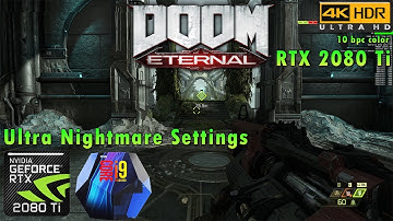 DOOM Eternal 4K | HDR | Ultra Nightmare Settings | RTX 2080 Ti | i9 9900k 5GHZ